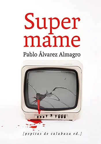 Libro SUPER MAME de ALVAREZ ALMAGRO PABLO en Colombia, cine