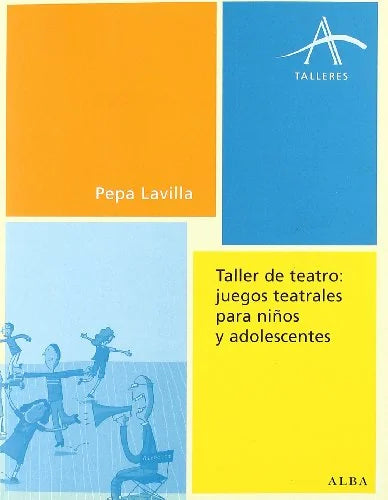 Libro TALLER DE TEATR4O: JUEGOS TEATRALES PARA de LAVILLA PEPA en Colombia, teatro