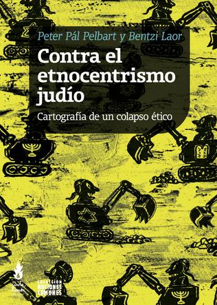 Libro CONTRA EL ETNOCENTRISMO JUDÍO de PELBART PETER PAL Y LAOR BENTZI en Colombia, sociologia