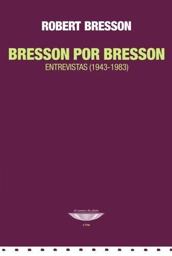 Libro Bresson Por Bresson Entrevistas 1943-198