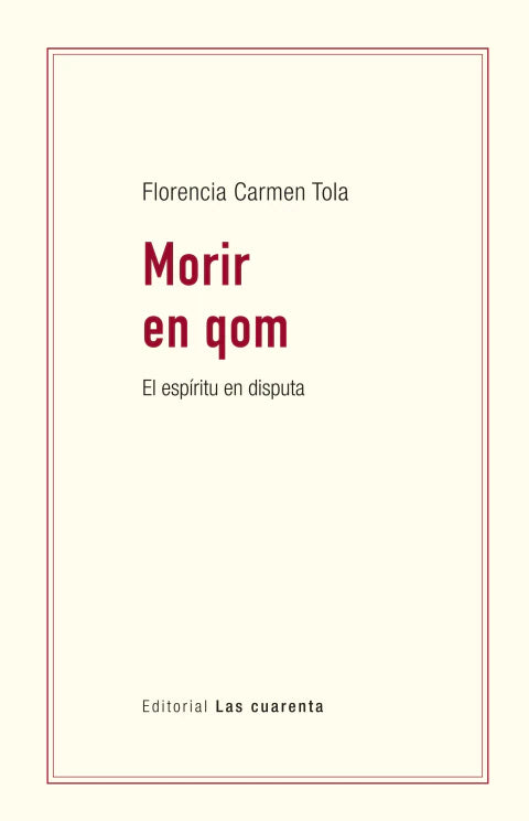 Libro MORIR EN QOM EL ESPIRITU EN DISPUTA de TOLA FLORENCIA CARMEN en Colombia, filosofia