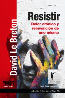 Libro RESISTIR DOLOR CRONICO Y REINVENCION DE UNO MISMO de LE BRETON DAVID en Colombia, ensayo