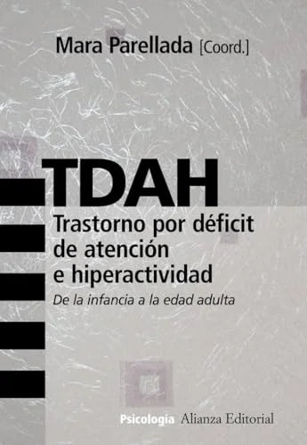 Libro TDAH: TRASTORNO POR DEFICIT DE ATENCION E HIPERACTIVIDAD: DE LA I NFANCIA A LA EDAD ADULTA de PARELLADA MARA en Colombia, psicologia