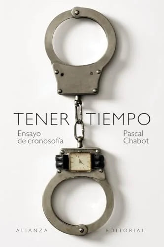 Libro TENER TIEMPO: ENSAYO DE CRONOSOFIA de CHABOT PASCAL en Colombia, ensayo