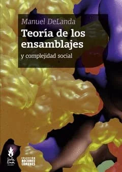 Libro TEORIA DE LOS ENSAMBLAJES Y COMPLEJIDAD SOCIAL de DE LANDA MANUEL en Colombia, sociologia