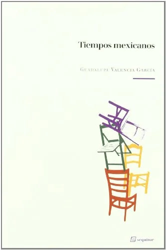 Libro TIEMPOS MEXICANOS de VALENCIA GARCIA GUADALIUPE en Colombia, sociologia
