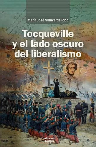 Libro TOCQUEVILLE Y EL LADO OSCURO DEL LIBERALISMO de VILLAVERDE RICO MARIA JOSE en Colombia, historia