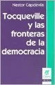 Libro TOCQUEVILLE Y LAS FRONTERAS DE LA DEMOCRACIA de NESTOR CAPDEVILA en Colombia, politica