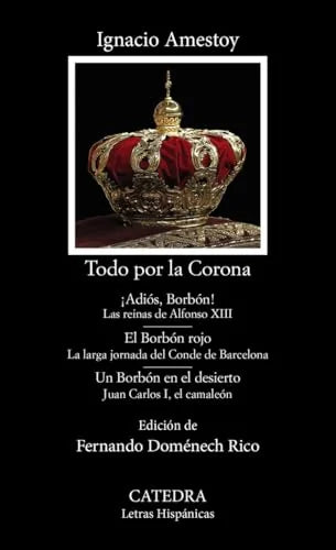 Libro TODO POR LA CORONA de AMESTOY IGNACIO en Colombia, literatura