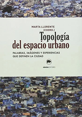 Libro TOPOLOGIA DEL ESPACIO URBANO de LLORENTE MARTA en Colombia, urbanismo
