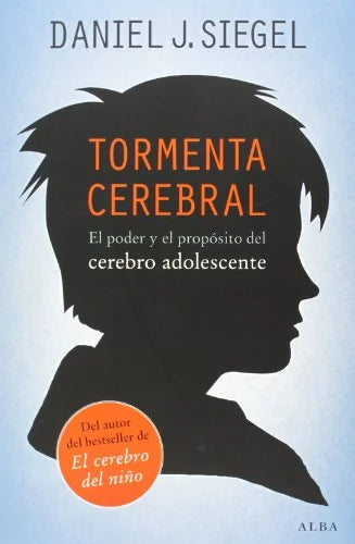 Libro TORMENTA CEREBRAL: EL PODER Y EL PROPOSITO DEL CEREBRO ADOLESCENTE de SIEGEL DANIEL J. en Colombia, psicologia