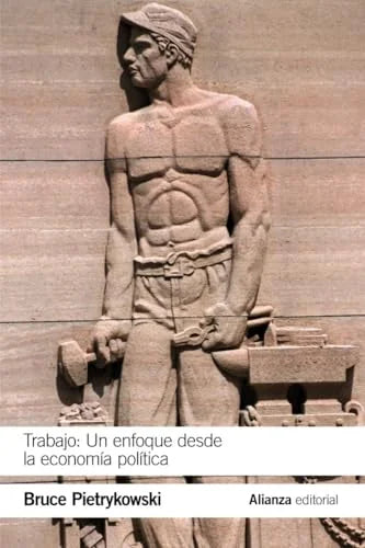 Libro TRABAJO: UN ENFOQUE DESDE LA ECONOMIA POLITICA de PIETRYKOWSKI BRUCE en Colombia, economia