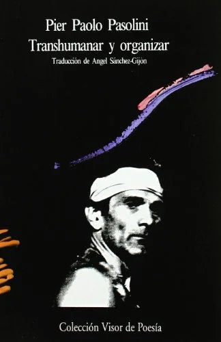 Libro TRANSHUMANAR Y ORGANIZAR de PASOLINI PIER PAOLO en Colombia, poesia