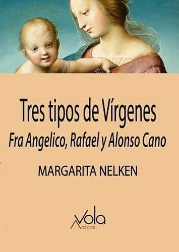 Libro TRES TIPOS DE VIRGENES FRA ANGELICO RAFAEL Y ALONSO CANO de NELKEN MARGARITA en Colombia, arte