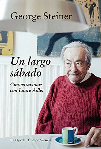 Libro UN LARGO SABADO CONVERSACIONES de STEINER GEORGE en Colombia, literatura
