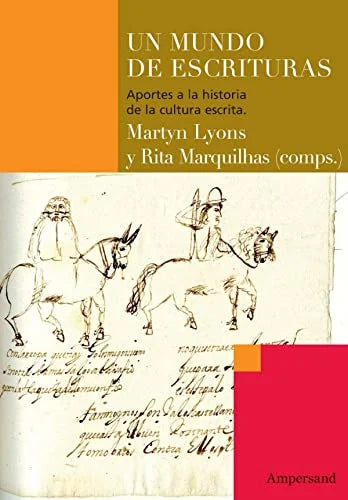 Libro UN MUNDO DE ESCRITURAS APUNTES A LA HISTORIA DE LA CULTURA ESCRITA de LYONS MARTYN- MARQUILLAS RITA en Colombia, antropologia