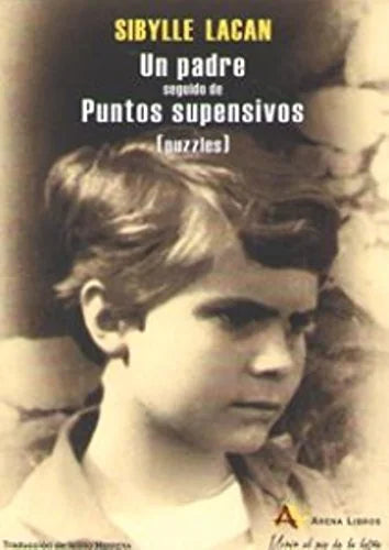 Libro UN PADRE SEGUIDO DE PUNTOS SUSPENSIVOS de LACAN SIBYLLE en Colombia, psicoanalisis