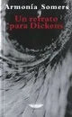 Libro UN RETRATO PARA DICKENS de SOMERS ARMONIA en Colombia, literatura