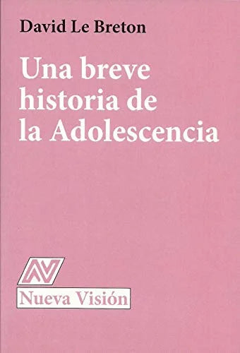Libro UNA BREVE HISTORIA DE LA ADOLESCENCIA de LE BRETON DAVID en Colombia, filosofia