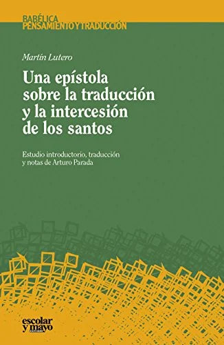 Libro UNA EPISTOLA SOBRE LA TRADUCCION Y LA INTERSECCION DE LOS SANTOS de LUTERO MARTIN en Colombia, filosofia