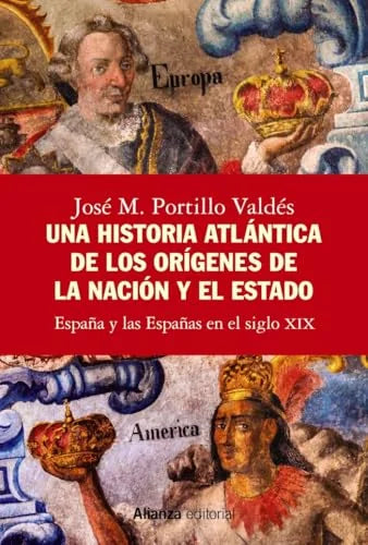 Libro UNA HISTORIA ATLANTICA DE LOS ORIGENES DE LA NACION Y EL ESTADO de PORTILLO VALDES JOSE MARIA en Colombia, politica