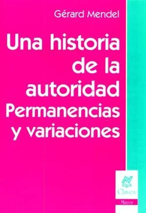 Libro UNA HISTORIA DE LA AUTORIDAD de MENDEL GERARD en Colombia, politica