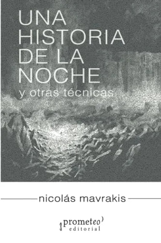 Libro UNA HISTORIA DE LA NOCHE Y OTRAS TECNICAS de MAVRAKIS NICOLAS en Colombia, filosofia
