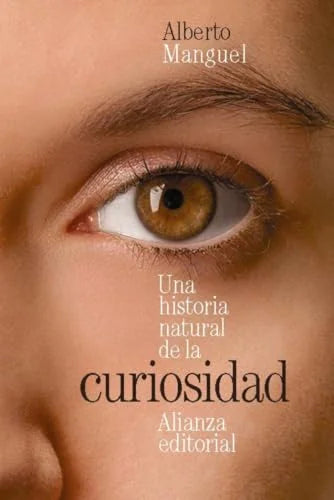 Libro UNA HISTORIA NATURAL DE LA CURIOSIDAD de MANGUEL ALBERTO en Colombia, historia