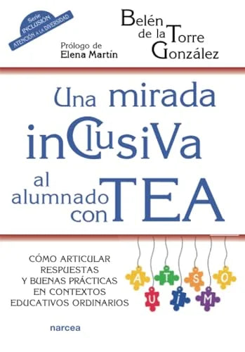 Libro UNA MIRADA INCLUSIVA AL ALUMNADO CON TEA de DE LA TORRE GONZALEZ BELEN en Colombia, pedagogia