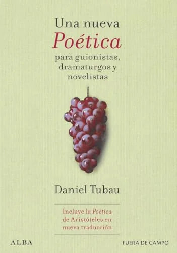 Libro UNA NUEVA POETICA PARA GUIONISTAS, DRAMATURGOS Y NOVELISTAS de TUBAU DANIEL en Colombia, cine