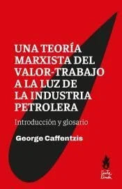 Libro UNA TEORIA MARXISTA DEL VALOR TRABAJO A LA LUZ DE LA INDUSTRIA PETROLERA de CAFFENTZIS GEORGE en Colombia, politica
