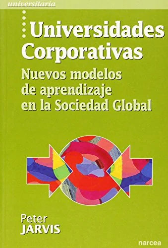 Libro UNIVERSIDADES CORPORATIVAS de JARVIS PETER en Colombia, educacion
