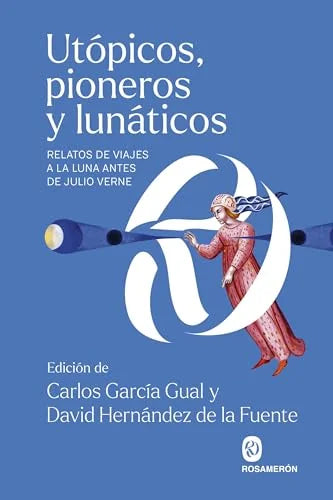 Libro UTOPICOS PIONEROS Y LUNATICOS RELATOS DE VIAJES A LA LUNA ANTES DE JULIO VERNE de GARCIA GUAL CARLOS DAVID HERNA en Colombia, literatura