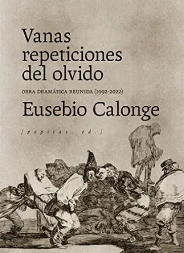 Libro VANAS REPETICIONES DEL OLVIDO de CALONGE EUSEBIO en Colombia, teatro