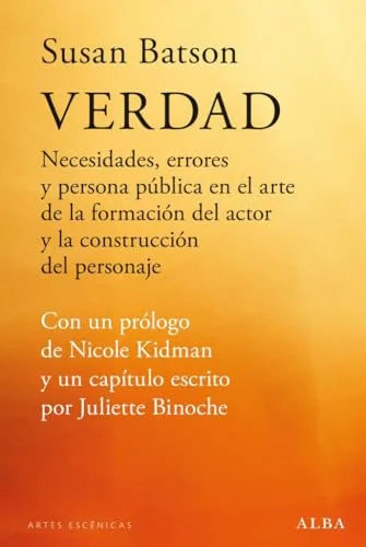 Libro VERDAD NECESIDADES ERRORES Y PERSONA PUBLICA EN EL ARTE DE LA FORMACION DEL ACTOR de BATSON SUSAN en Colombia, teatro