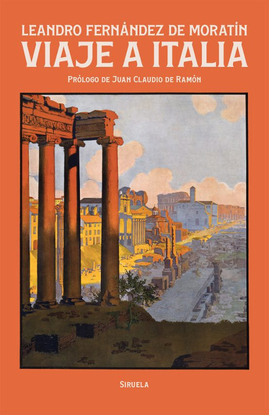 Portada del libro Viaje A Italia, de Fernandez De Moratin Leandro (Siruela)
