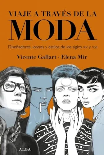 Libro VIAJE A TRAVES DE LA MODA DISENADORES ICONOS Y ESTILOS DE LOS SIGLOS XX Y XXI de GALLART VICENTE en Colombia, moda
