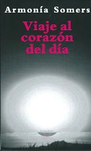 Libro VIAJE AL CORAZON DEL DIA de SOMERS ARMONIA en Colombia, literatura