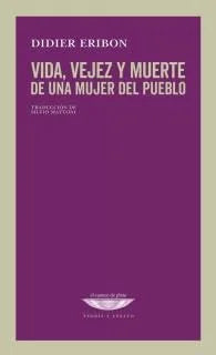 Libro VIDA VEJEZ Y MUERTE DE UNA MUJER DEL PUEBLO de ERIBON DIDIER en Colombia, ensayo