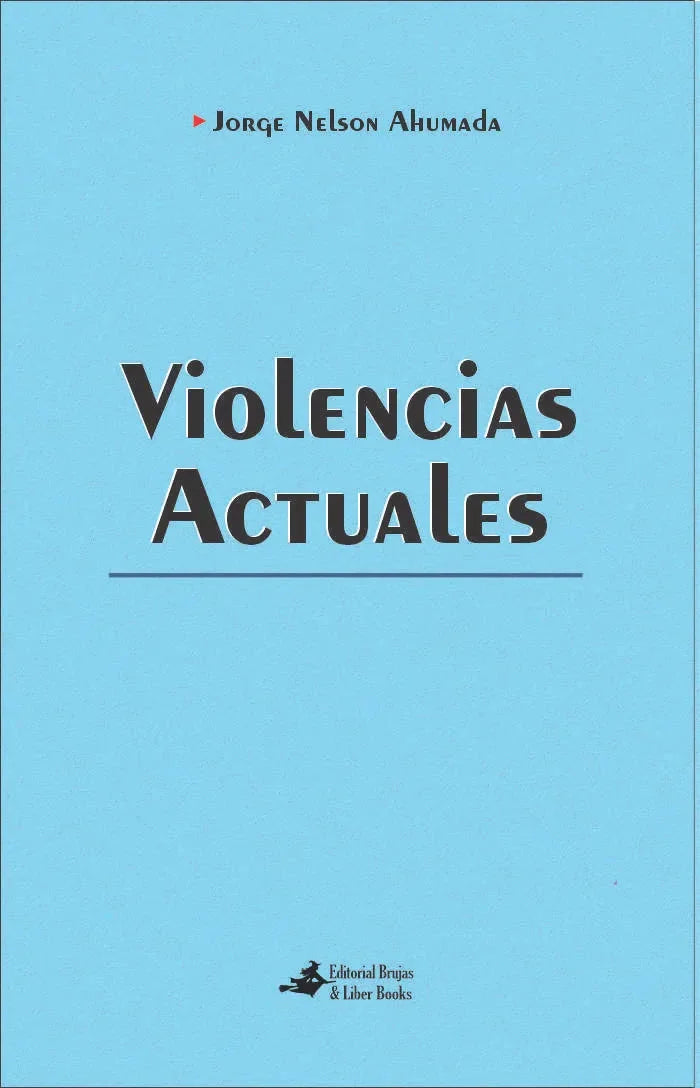 Libro VIOLENCIAS ACTUALES de AHUMADA JORGE NELSON en Colombia, sociologia