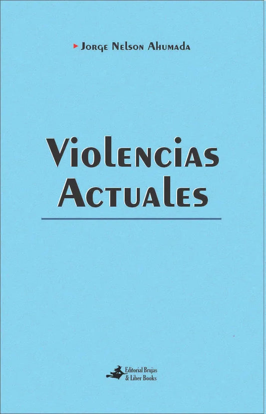 Libro VIOLENCIAS ACTUALES de AHUMADA JORGE NELSON en Colombia, sociologia