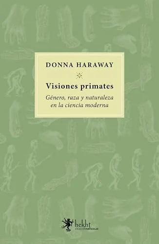 Libro VISIONES PRIMATES de HARAWAY DONNA en Colombia, estudios de genero