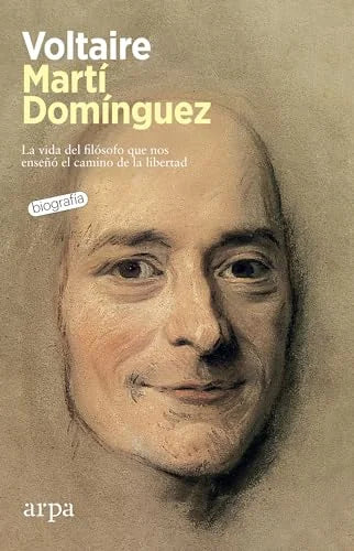Libro VOLTAIRE LA VIDA DEL FILOSOFO QUE NOS ENSENO EL CAMINO DE LA LIBERTAD de DOMINGUEZ MARTI en Colombia, biografia