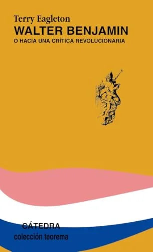 Libro WALTER BENJAMIN:O HACIA UNA CRITICA REVOLUCIONARIA de EAGLETON TERRY en Colombia, filosofia