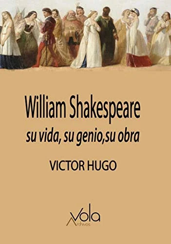 Libro WILLIAM SHAKESPEARE SU VIDA SU GENIO SU OBRA de VICTOR HUGO en Colombia, ensayo