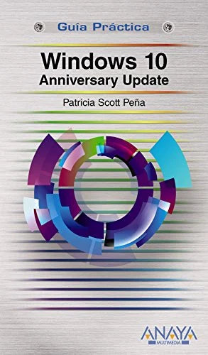 Libro WINDOWS 10 ANNIVERSARY UPDATE de SCOTT PEÑA PATRICIA en Colombia, ingenieria