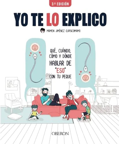 Libro YO TE LO EXPLICO QUE CUANDO COMO Y DONDE HABLAR DE ESO CON TUS PEQUES (LIBROS SINGULARES) de JIMENEZ LAPSICOMAMI MAMEN en Colombia, pedagogia