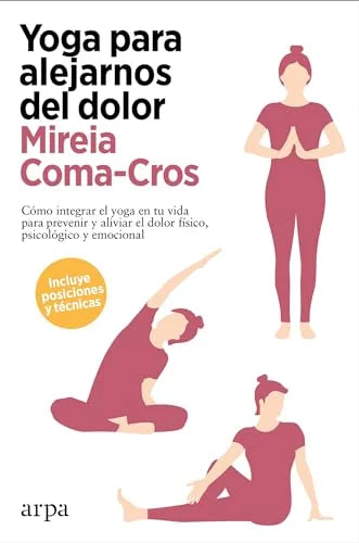 Libro YOGA PARA ALEJARNOS DEL DOLOR de COMA CROS MIREIA en Colombia, autoayuda