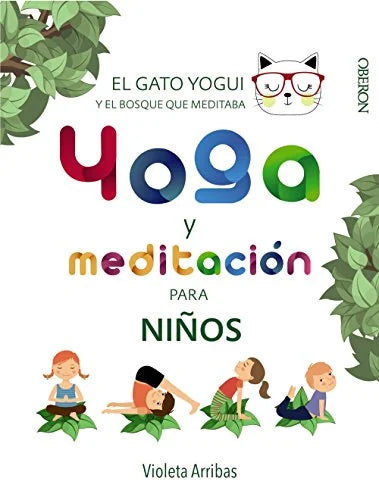 Libro YOGA Y MEDITACION PARA NINOS: EL GATO YOGUI Y EL BOSQUE QUE MEDITABA de ARRIBAS ALVAREZ VIOLETA en Colombia, infantil