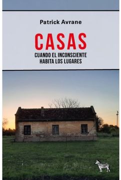 Libro Casas, Cuando El Inconsciente Habita Los